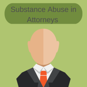 Substance Abuse in attorneys