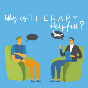 WHY IS THERAPY VALUABLE?