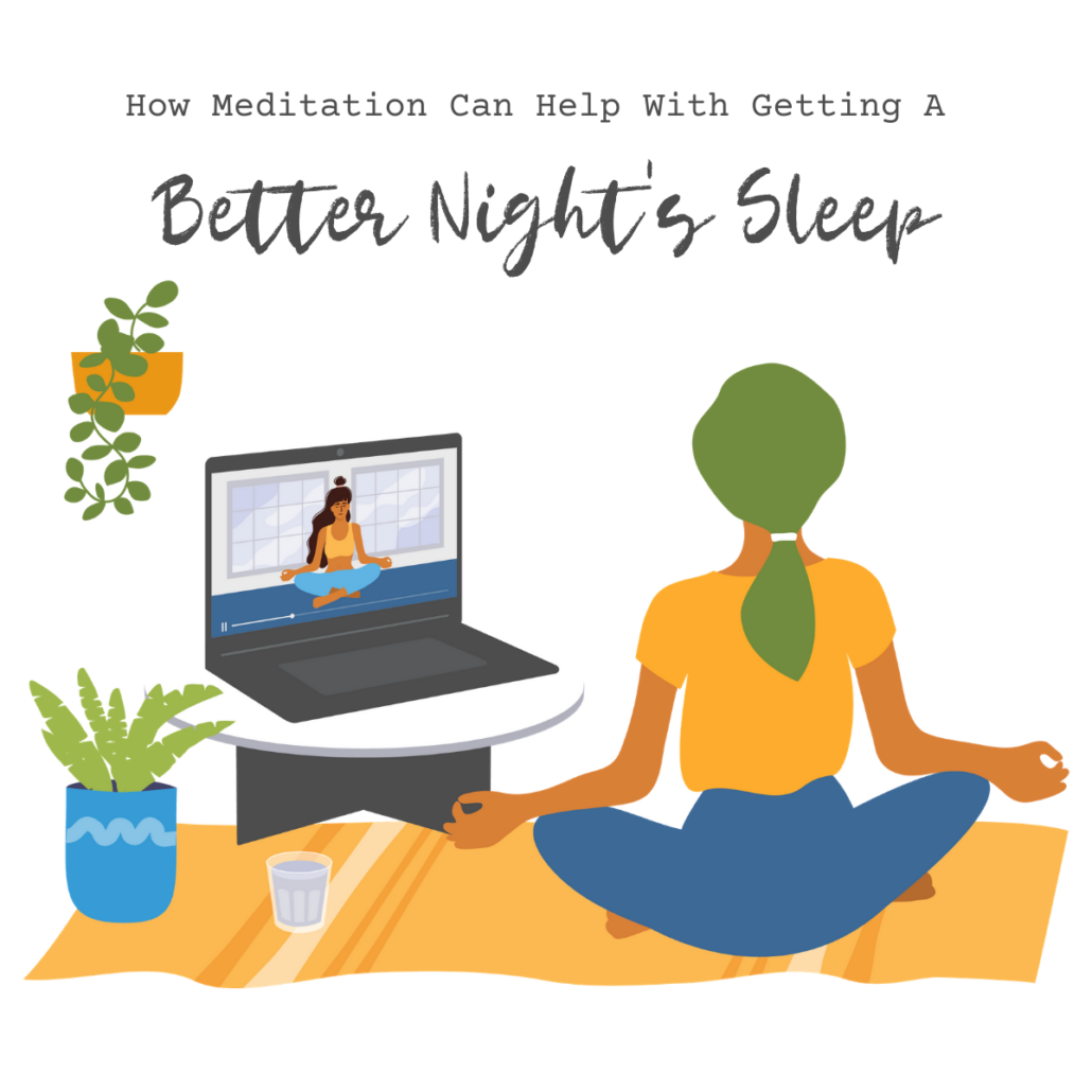 How Meditation Can Help With Getting A Better Night's Sleep