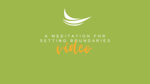 A Meditation for Setting Boundaries