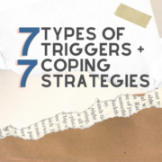 7 Types of Triggers and 7 Coping Strategies