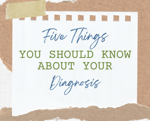 Five Things You Should Know about Your Diagnosis