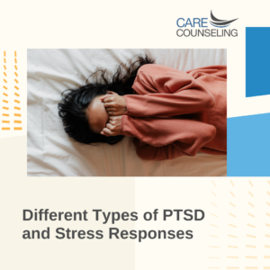 Different types of PTSD and Stress Responses