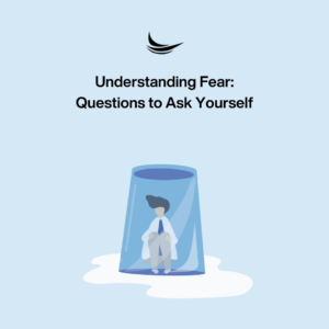 Understanding Fear: Questions to Ask Yourself