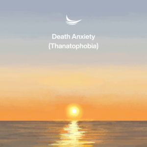 Death Anxiety (Thanatophobia)