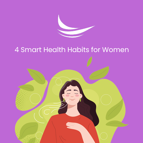 4 Smart Health Habits for Women