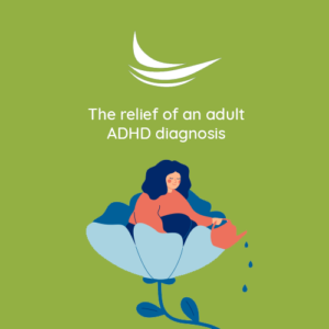 The relief of an adult ADHD diagnosis