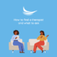 How to find a therapist and what to ask