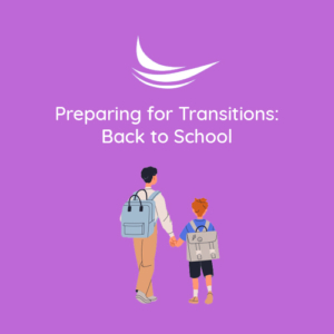 Preparing for Transitions: Back to School
