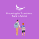 Preparing for Transitions: Back to School