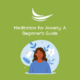Meditation for Anxiety: A Beginner's Guide