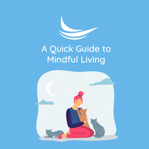 A Quick Guide to Mindful Living