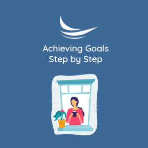 Achieving Goals Step by Step