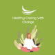Healthy Coping with Change