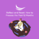 Reflect and Reset: How to Process the Past 12 Months and Prepare for the Next