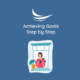 Achieving Goals Step by Step